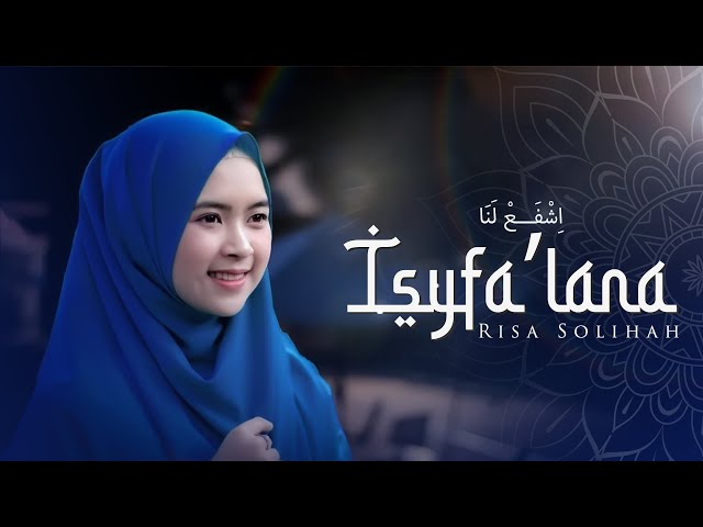 Isyfa’lana ( اِشْفَـــعْ لَنَا) - Risa Solihah (Music Video TMD Media Religi) class=