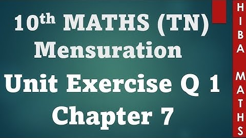 10th maths chapter 7 unit exercise question 1 mensuration tn samacheer hiba maths