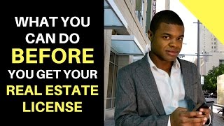 What You Can Do Before You Get Your Real Estate License