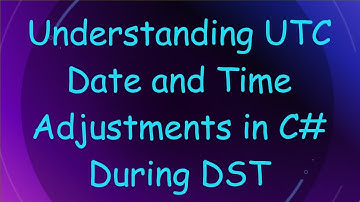 Understanding UTC Date and Time Adjustments in C- During DST