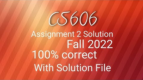 cs606 assignment 2 solution fall 2022 with file || cs606 assignment 2 solution 100% correct 💯