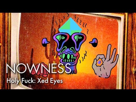 Holy Fuck: Xed Eyes (Official Video)