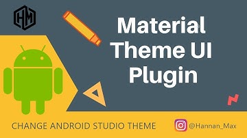 Change Android Studio Theme | Hannan Max (Hannanahmad Shaikh)