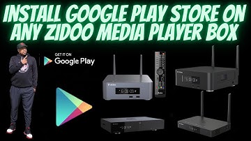 Install The Google Play Store On Any Zidoo Media Player Android Box