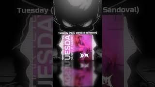 Tuesday Feat. Danelle Sandoval - Radio Remix