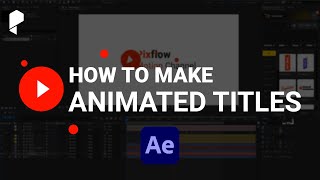 How to Make Animated Titles - After Effects Tutorial