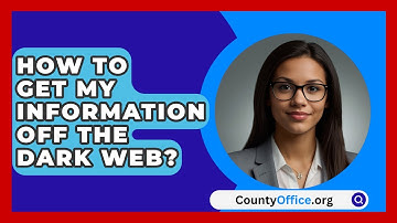 How To Get My Information Off The Dark Web? - CountyOffice.org