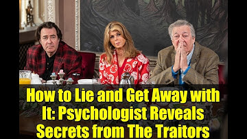 How to Lie and Get Away with It: Psychologist Reveals Secrets from The Traitors