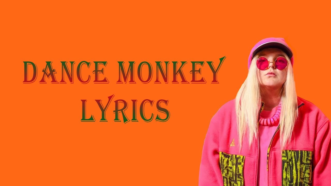 Английский песня дэнс. Dance Monkey Lyrics. Дэнс манки. Данс манки текст. Dance Monkey Tones and i текст.