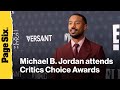 Michael B. Jordan attends Critics Choice Awards for role in 'Sinners'