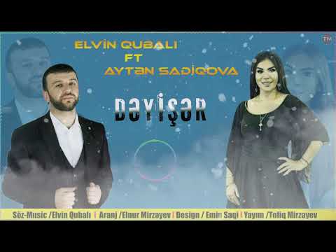Elvin Qubali ft Ayten Sadiqova - Deyiser