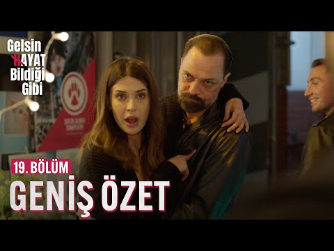 19. Bölüm - Geniş Özet | Gelsin Hayat Bildiği Gibi