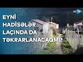 Ermənilər Laçından çıxarkən Kəlbəcərdə olduğu kimi evləri yandırıb, meşələri talan edəcəklərmi?