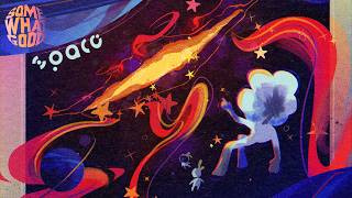 SomeWhatGood: Space