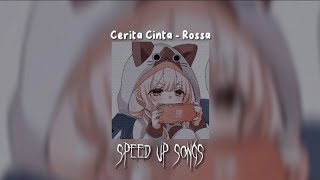 Cerita Cinta - Rossa (Speed Up)