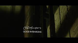 The Chainsmokers - good Intentions Ft. Bullysongs (Official  Video)