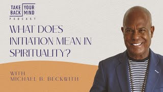 What Does Initiation Mean in Spirituality?