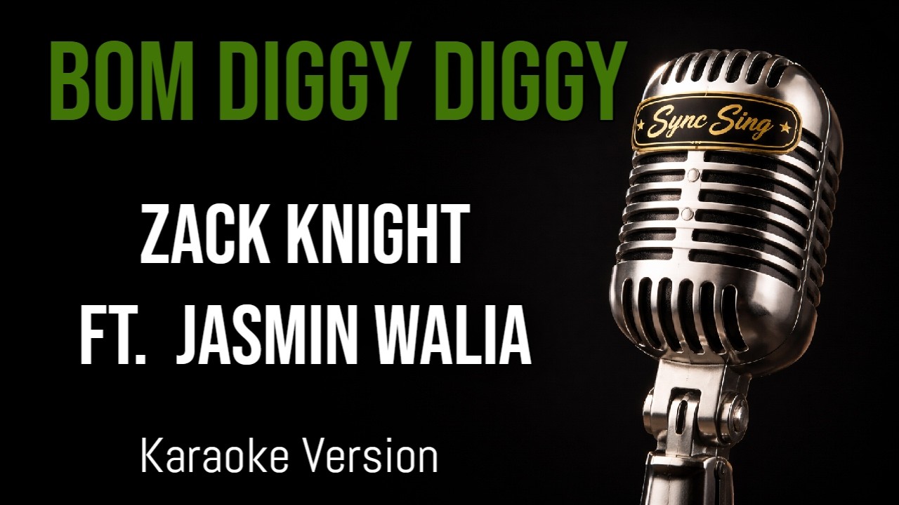 Bom Diggy Diggy - Zack Knight | Jasmin Walia (Karaoke Version) Sonu Ke Titu Ki Sweety
