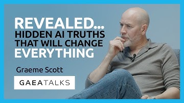 GAEA Talks - REVEALED: Hidden AI Truths That Will Change Everything with Graeme Scott