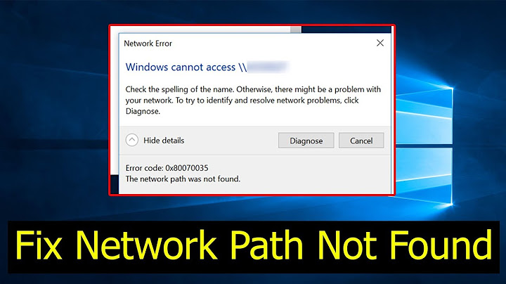 Lỗi error code 0x80070035 the network path was not found năm 2024