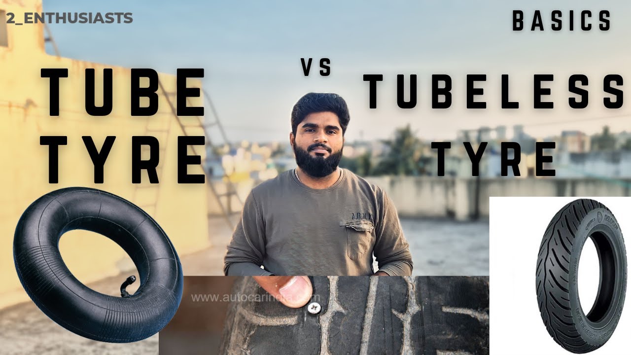 Edhu best? Tube or tubeless tyres! Tube vs Tubeless tyres