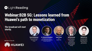 B2B 5G: Lessons learned from Huawei