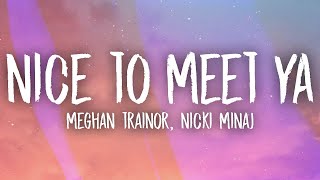 Meghan Trainor, Nicki Minaj   Nice To Meet Ya Lyrics /WFR