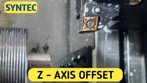 How To Take Z-Axis Offset in Syntec contoller | CNC | SYNTEC |