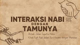Cara Rasulullah Memuliakan Tamu - Ustadz Johan Saputra Halim, M.H.I.