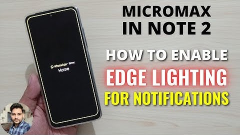 Micromax In Note 2 : How To Enable Edge Lighting Effects For Notifications