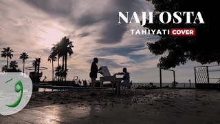 Naji Osta - Tahiyati [Piano Version Video] (2023) / ناجي اسطا - تحياتي