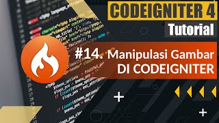 Information CodeIgniter 4 Tutorial for Beginners | #14. Image Manipulation with CodeIgniter Update