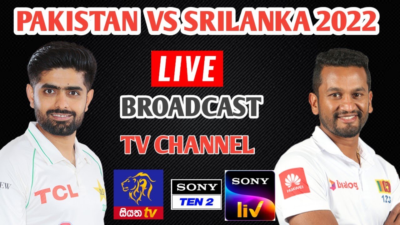 Pakistan Vs SriLanka live broadcast TV channel list and schedule Pakistan tour Srilanka 2022