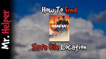 How To Find Mafia Definitive Edition Save File Location