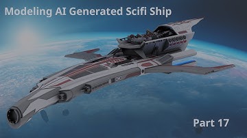 Blender 3.0 Modeling a Scifi Ship Generated by A.I. Part 17