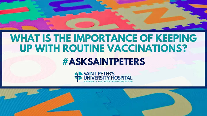 What is the importance of keeping up with my child's routine vaccinations? - Ask Saint Peter's