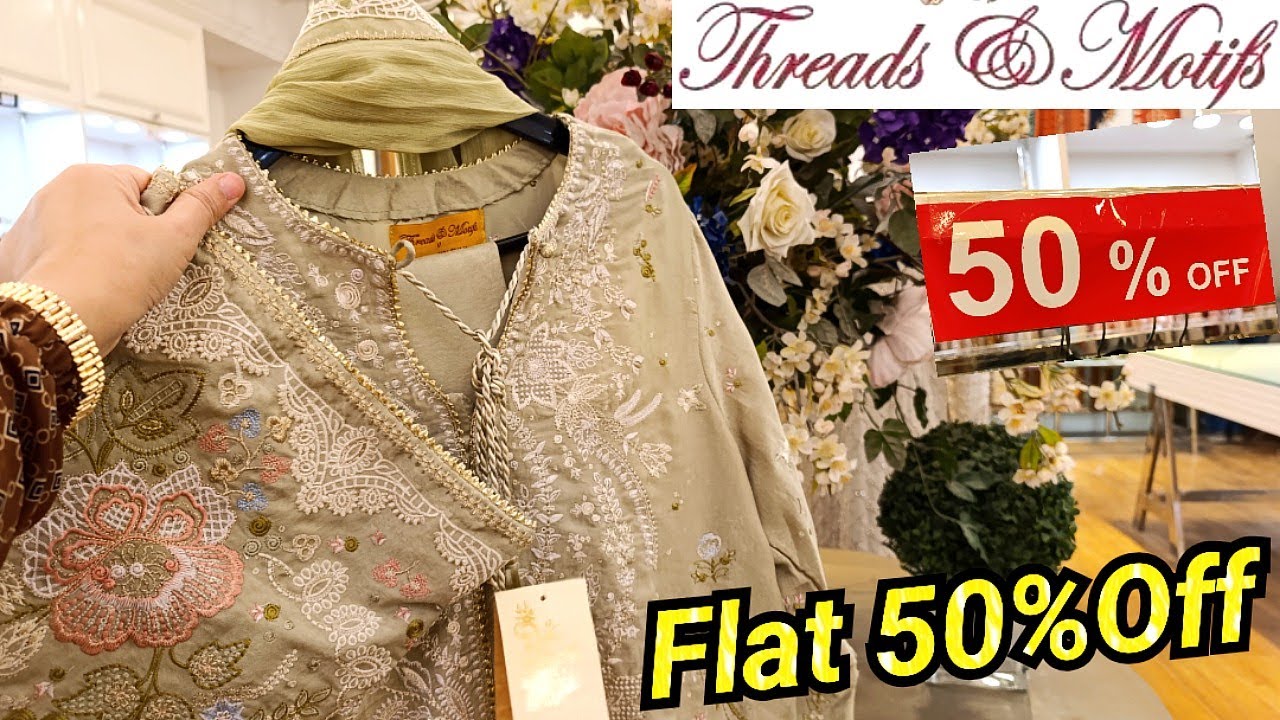 Threads n Motifs Grand Sale Flat 50%Off❣️Threads n Motifs New Eid Collection 2026
