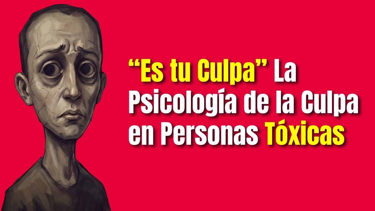 “Es tu Culpa” La Psicología de la Culpa en Personas Tóxicas
