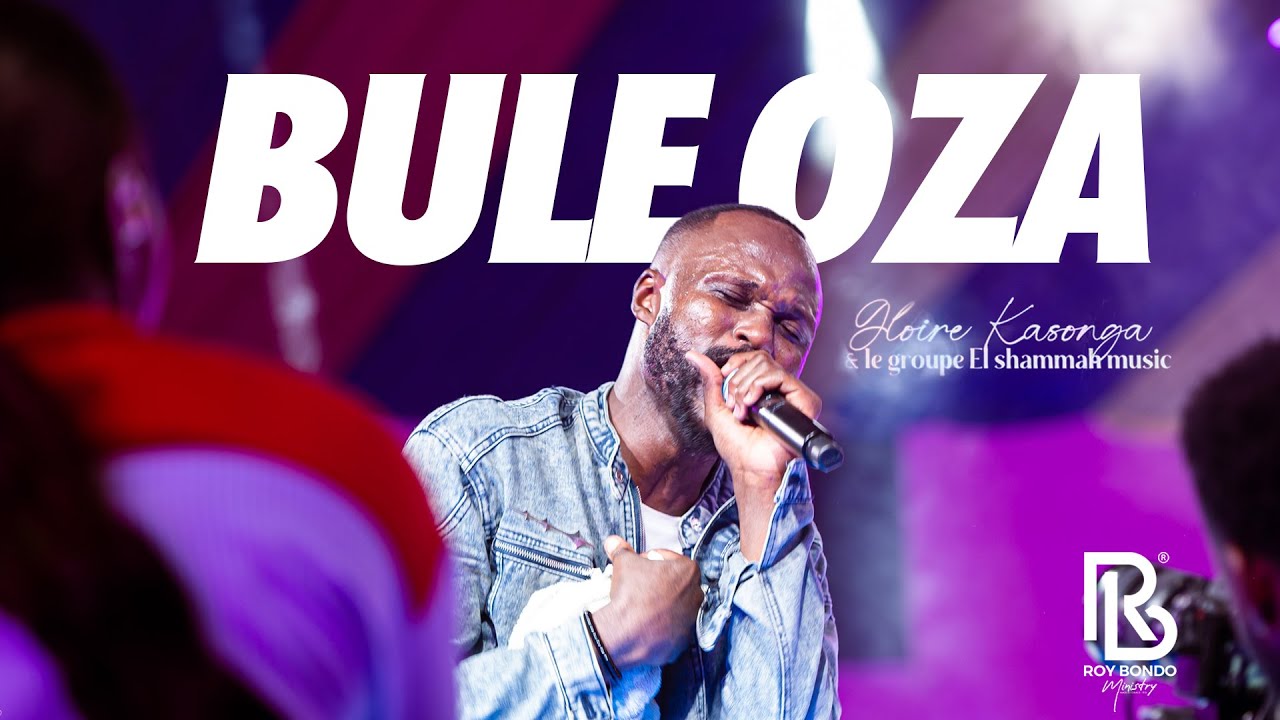 Gloire Kasonga - Bule Oza (Live Officiel Renoncement)