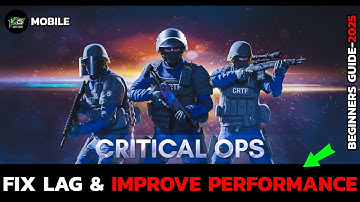 How to Fix Lag in Critical Ops Mobile (2025 Update)? Performance Boost Guide Critical Ops Mobile
