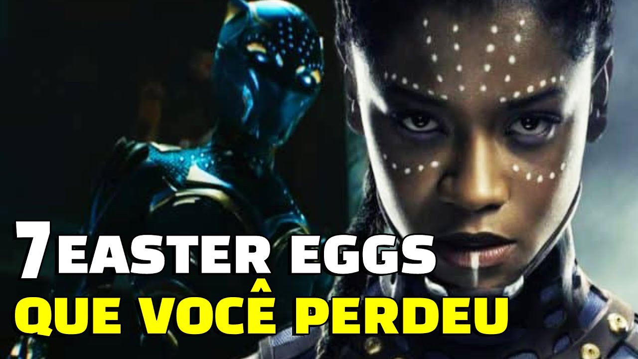 7 EASTER EGGS QUE VOCÊ PRECISA SABER EM PANTERA NEGRA WAKANDA FOREVER