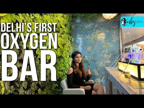 Breathe Fresh Air At Delhi's First Oxygen Bar: Oxy Pure | Curly Tales