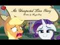 An Unexpected Love Story [MLP Fanfic Reading] (Romance/Comedy - Rarity/Applejack)