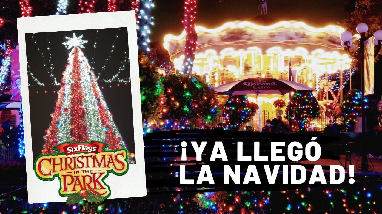PRIMER DÍA de CHRISTMAS IN THE PARK 2021 en Six Flags México YouTube