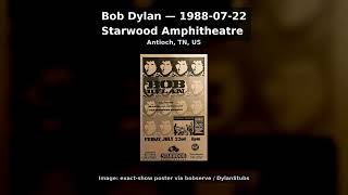 Bob Dylan - 1988-07-22 - Starwood Amphitheatre, Antioch, TN, US