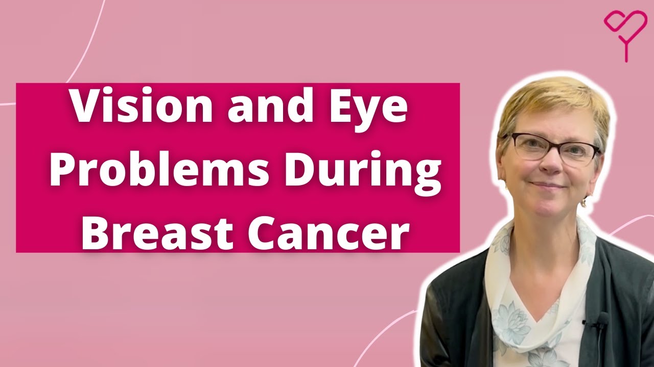 Can Breast Cancer Treatment Cause Vision or Eye Problems?