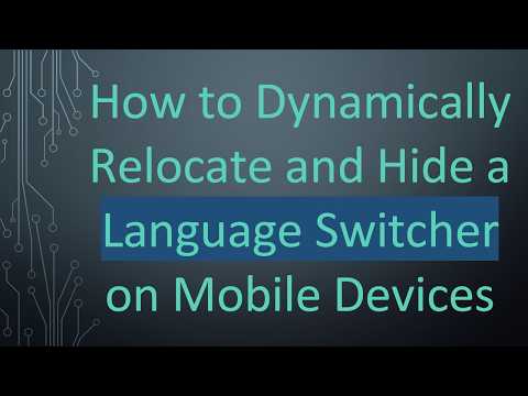 How to Dynamically Relocate and Hide a Language Switcher on Mobile Devices