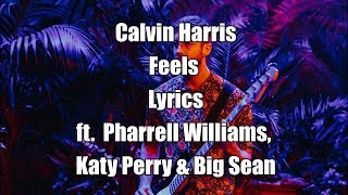 Feels - Calvin Harris feat. Pharrell Williams, Katy Perry & Big Sean (Lyrics)