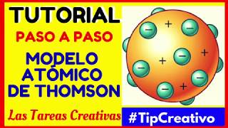 MODELO ATÓMICO DE THOMSON MAQUETA EN UNICEL u POLIESTIRENO |  LasTareasCreativas - YouTube