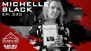 Cleared Hot Episode 230 - Michelle Black